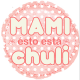 Mami esto está chuli